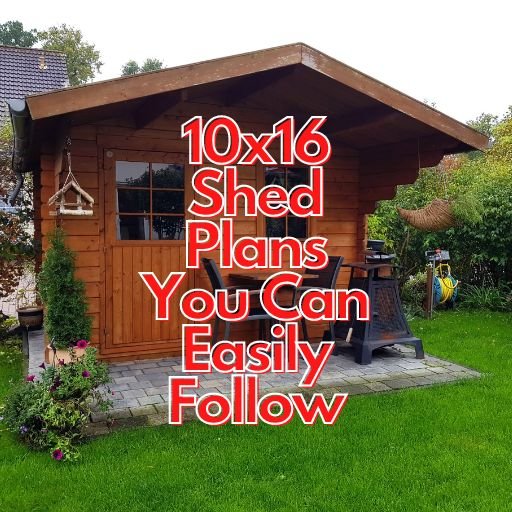 10x16 Shed Plans You Can Easily Follow