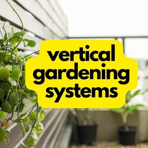 Vertical Gardening Systems