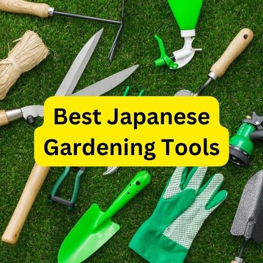 Best Japanese Gardening Tools